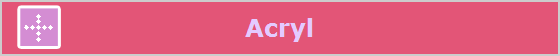 Acryl